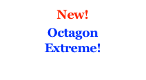 New! &#10;Octagon  Extreme!&#10;